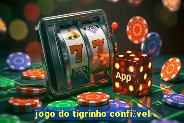 jogo do tigrinho confi谩vel