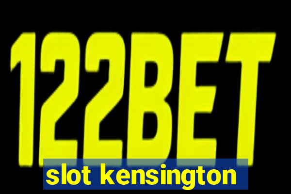 slot kensington