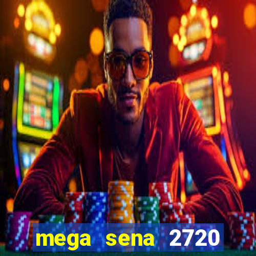 mega sena 2720 giga sena