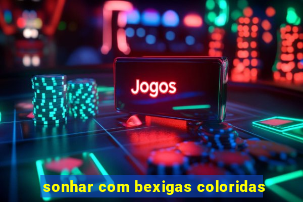 sonhar com bexigas coloridas