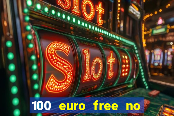 100 euro free no deposit casino