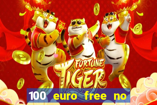 100 euro free no deposit casino