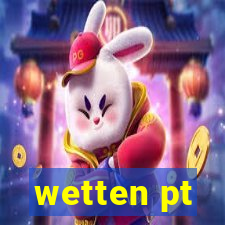 wetten pt