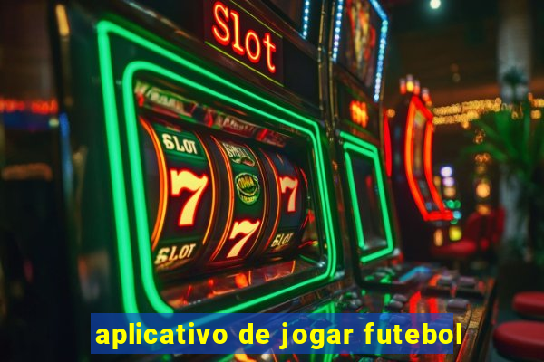 aplicativo de jogar futebol