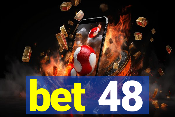 bet 48