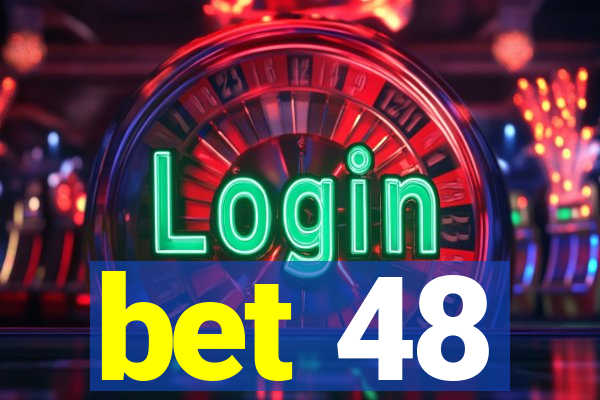 bet 48