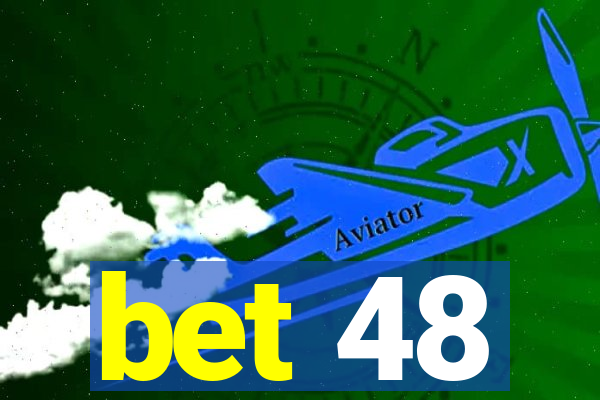 bet 48