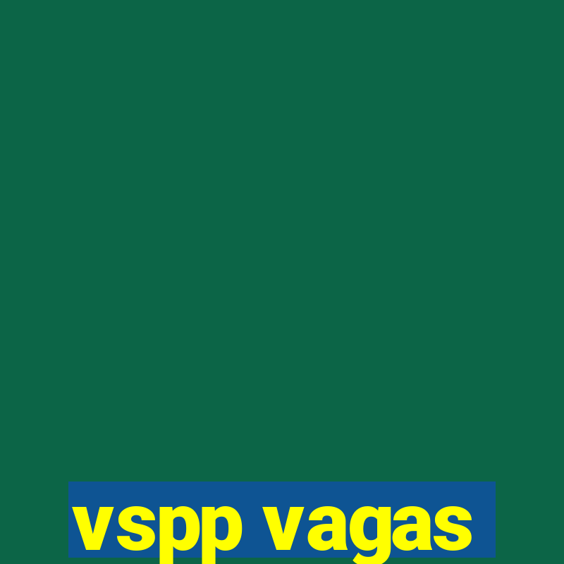 vspp vagas