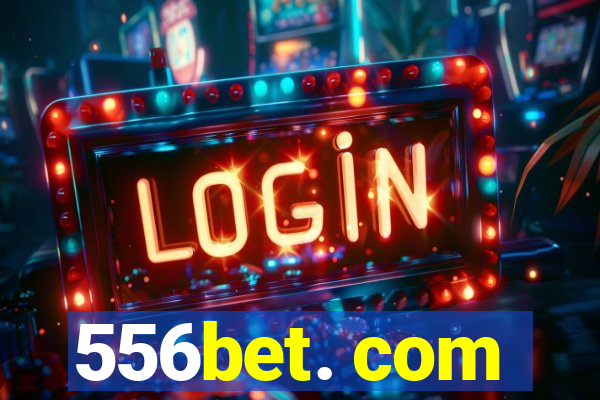 556bet. com