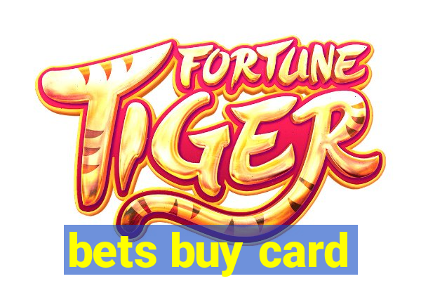 bets buy card