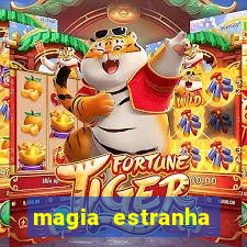 magia estranha filme completo dublado online