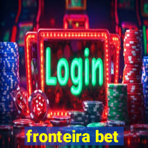 fronteira bet