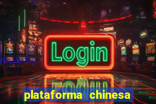 plataforma chinesa de jogo