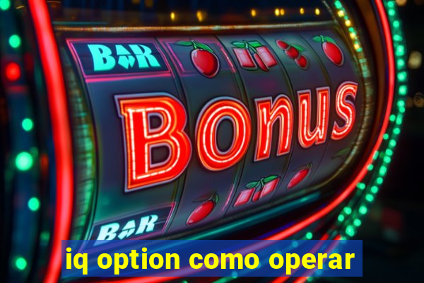 iq option como operar