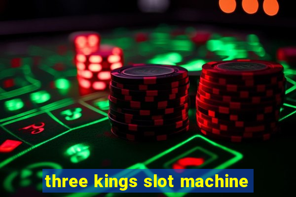 three kings slot machine