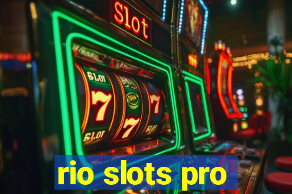 rio slots pro