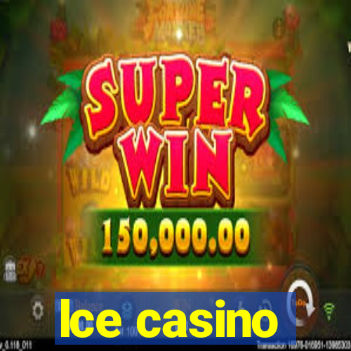 lce casino