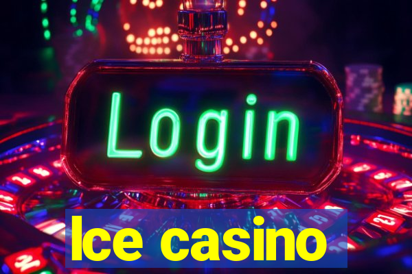 lce casino