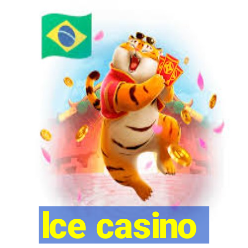 lce casino