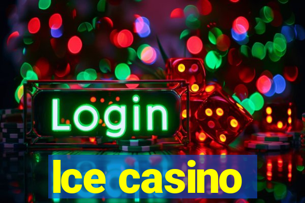 lce casino