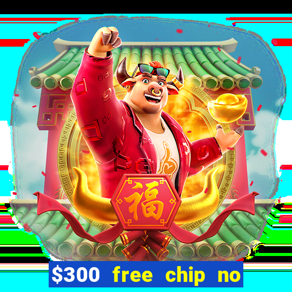 $300 free chip no deposit casino canada real money