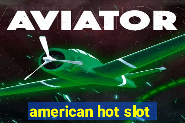 american hot slot