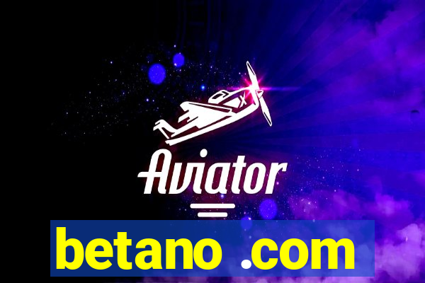 betano .com