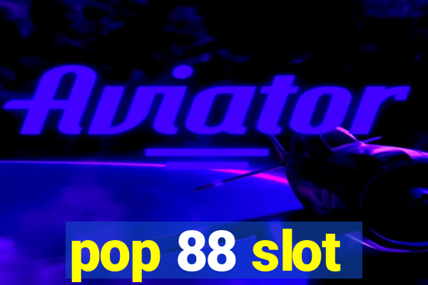 pop 88 slot