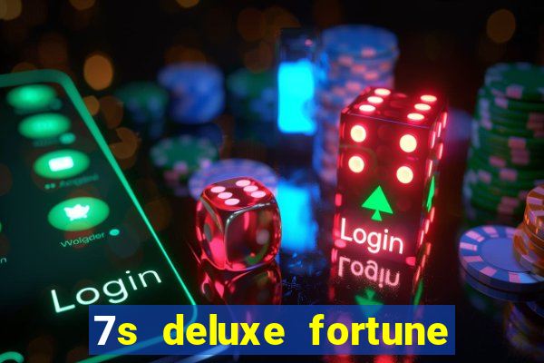 7s deluxe fortune spins slot