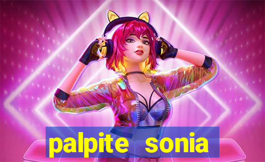 palpite sonia santos hoje