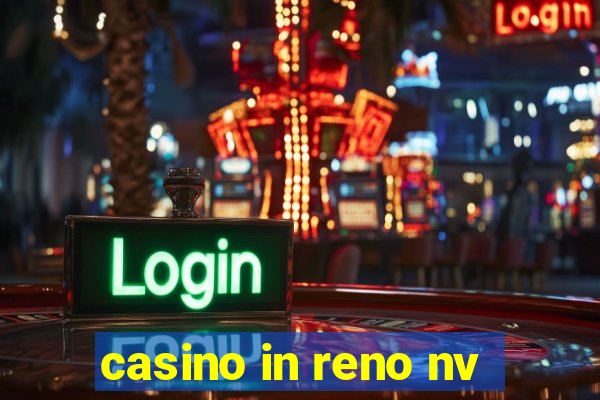 casino in reno nv