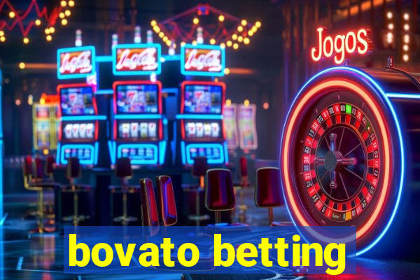 bovato betting