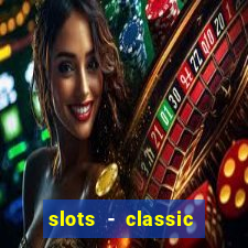 slots - classic vegas casino