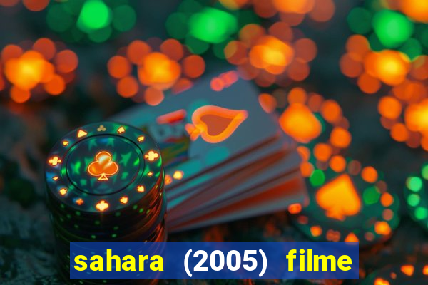 sahara (2005) filme completo dublado