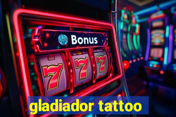 gladiador tattoo