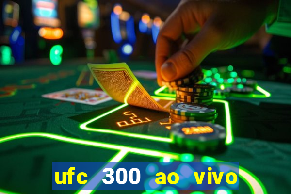 ufc 300 ao vivo online grátis