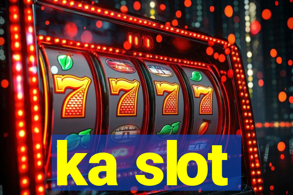 ka slot