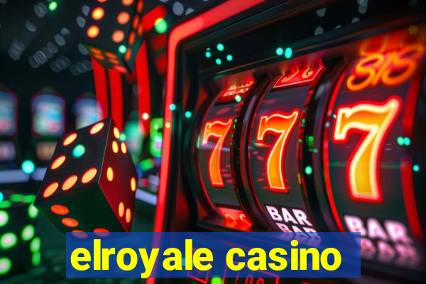 elroyale casino