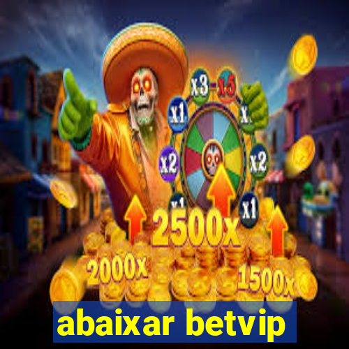 abaixar betvip