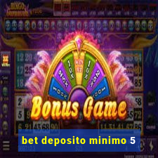 bet deposito minimo 5