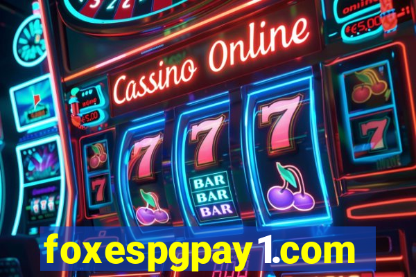 foxespgpay1.com