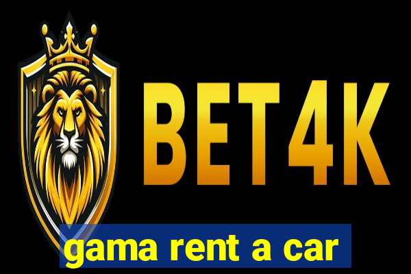 gama rent a car