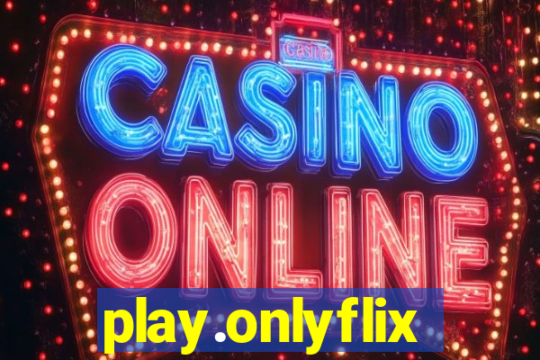 play.onlyflix