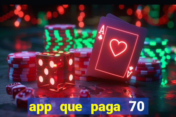 app que paga 70 reais para se cadastrar