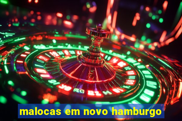 malocas em novo hamburgo