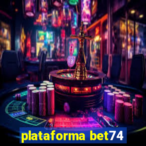 plataforma bet74