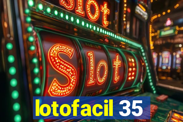 lotofacil 35