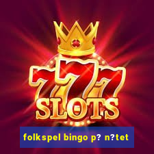 folkspel bingo p? n?tet