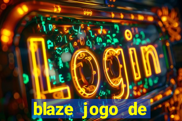 blaze jogo de apostas online