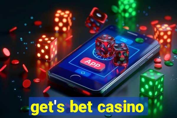 get's bet casino